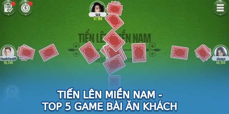 Tiến lên miền Nam - Top 5 game bài ăn khách